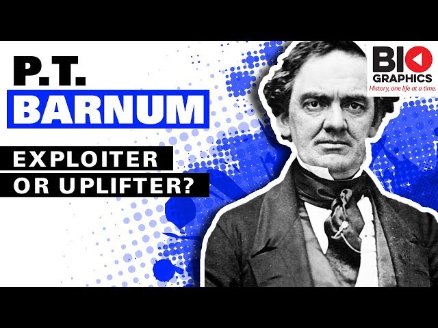 P.T. Barnum: Exploiter or Uplifter?