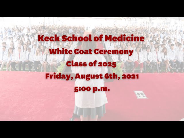 Keck School of Medicine of USC Class of 2025 White Coat Ceremony