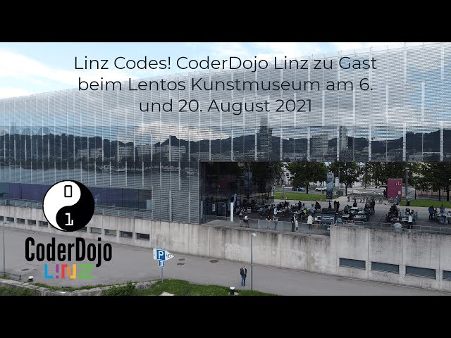 Linz Codes! CoderDojo Linz zu Gast beim Lentos Kunstmuseum am 6. und 20. August 2021