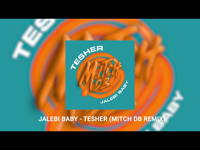 Jalebi Baby   Tesher (Mitch db Remix)