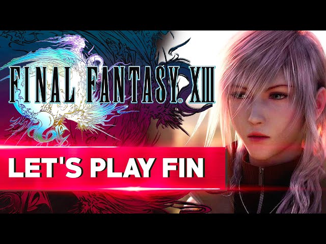 LA FIN DE FFXIII | Final Fantasy XIII - LET'S PLAY FR #13