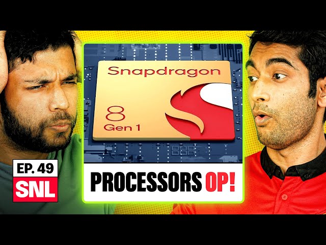 Snapdragon 8 Gen1 - How powerful it is?? - SNL EP#49