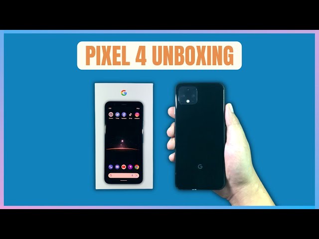 Google Pixel 4 Unboxing and Review