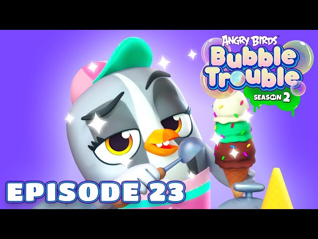 Angry Birds Bubble Trouble S2 | Ep.23 The Ice Cream Bandit