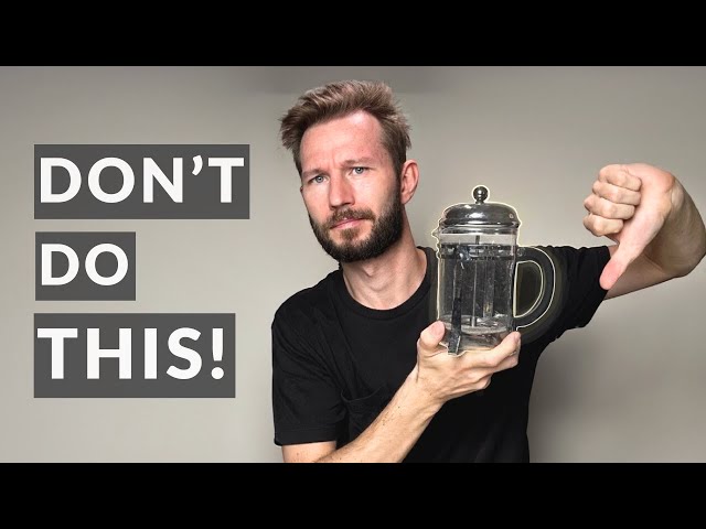 FRENCH PRESS: 5 Lessons I Learned the Hard Way