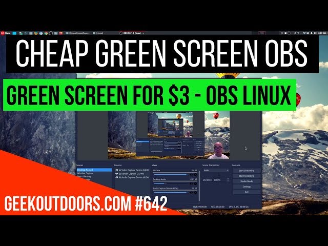 $3 CHEAP GREEN SCREEN! | How to Setup a Green Screen on OBS Linux Geekoutdoors.com EP642