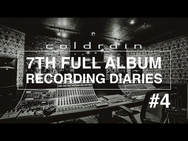 coldrain - 7th FULL ALBUM RECORDING DIARIES (PART4)