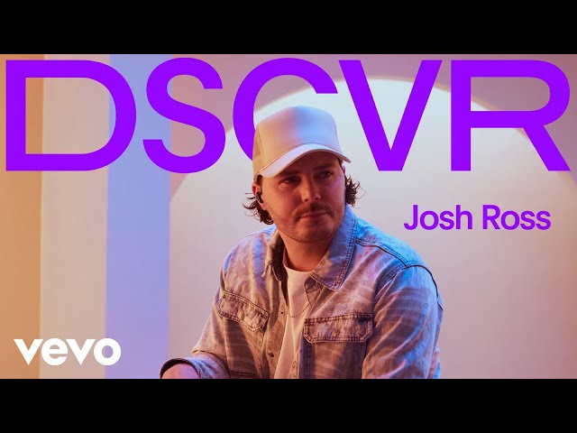 Josh Ross - Introducing Josh Ross | Vevo DSCVR