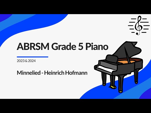 Minnelied by Heinrich Hofmann, ABRSM Grade 5 Piano (2023 & 2024) - Study Guidance and Analysis