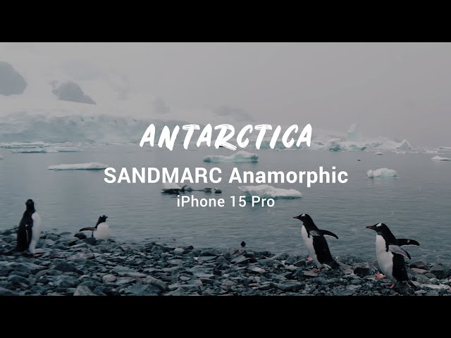 Antarctica - SANDMARC Anamorphic 1.55x | Shot on iPhone