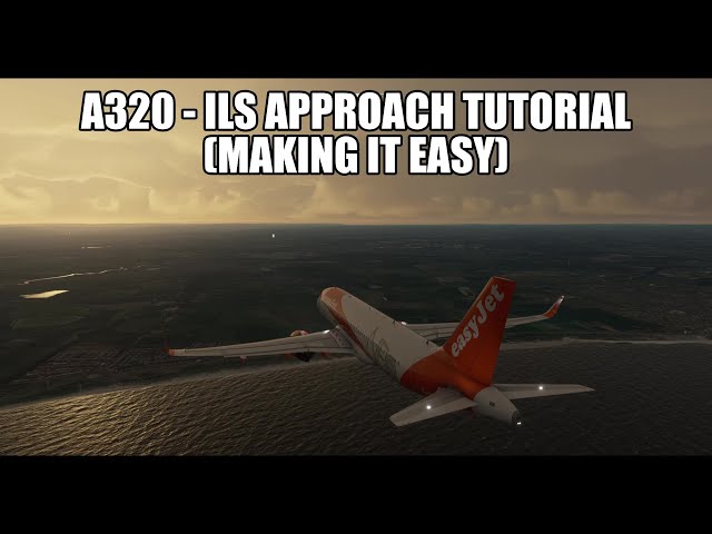 MSFS 2020 A320 - Simple ILS Tutorial