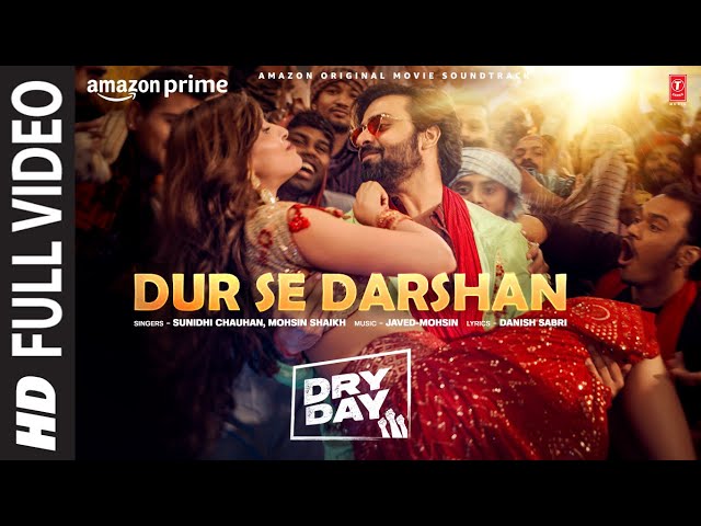 Dry Day: Dur Se Darshan (Full Video): Jitendra Kumar, Shriya, Sakshi | Sunidhi Chauhan, Javed-Mohsin