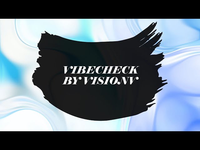 Vibecheck by VisionV #1