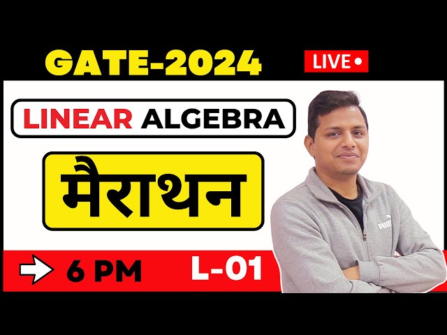 Gate-2024 Marathon: Linear Algebra 2015-2023 with Sunil Bansal