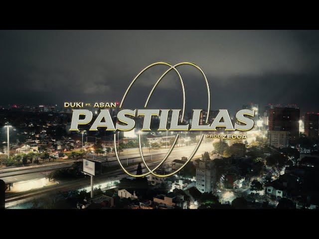 Pastillas -  DUKI x Asan ft. Zecca (Video Oficial) | 24