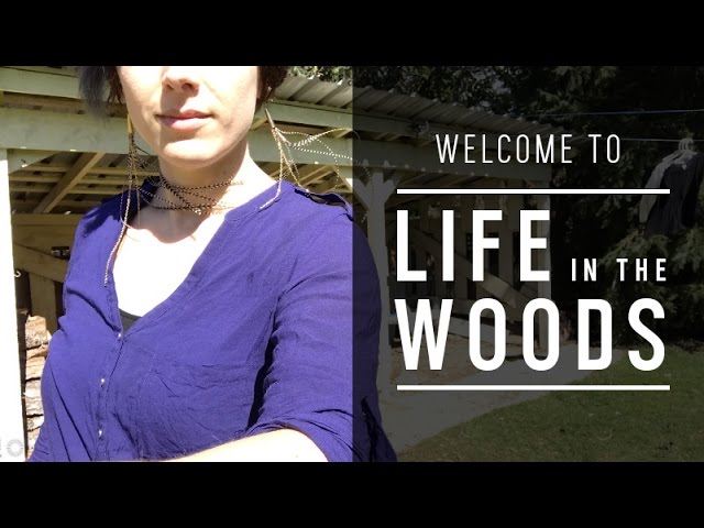 2 Month Update: Life in the Woods