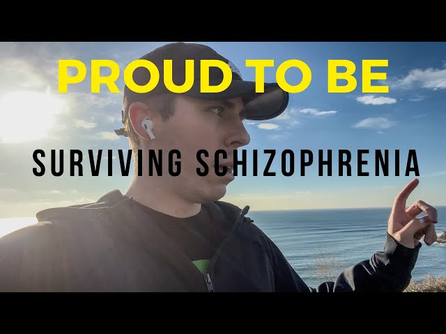 I'm Proud To Be Surviving Schizophrenia