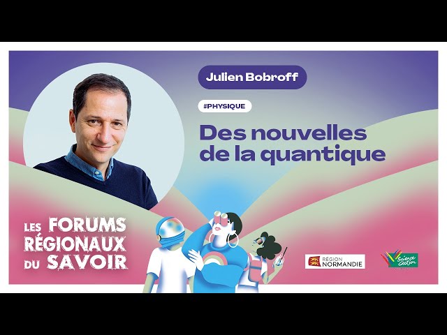 Julien Bobroff - Des nouvelles de la quantique