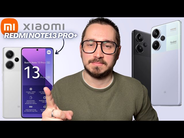 Xiaomi Redmi Note 13 Pro+ 5G enfin en France !