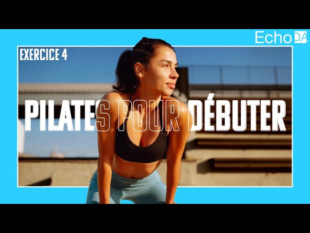 Pilates - Pour Débuter : Exercice 4
