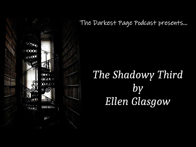 The Shadowy Third by Ellen Glasgow