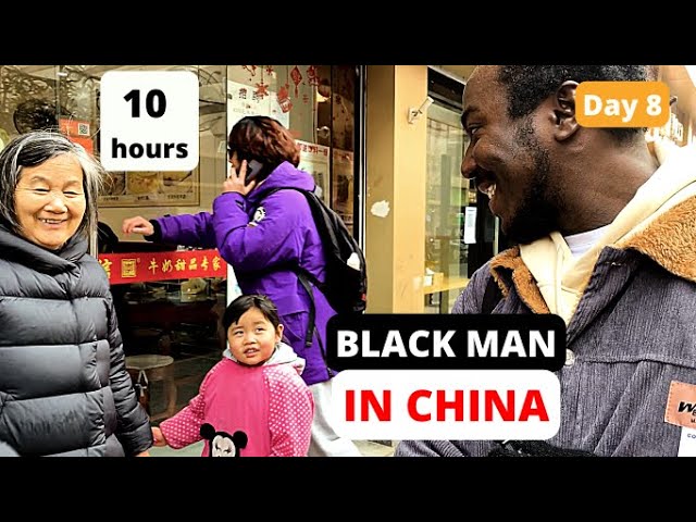 10 HOURS OF WALKING IN CHINA AS A BLACK MAN, HOW CHINESE REACT TO BLACK PEOPLE?  (BLACK IN CHINA)