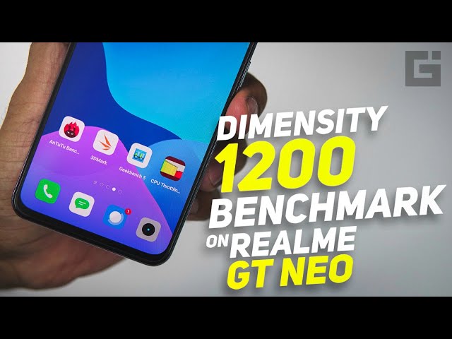 Dimensity 1200 Benchmarks ft. Realme GT Neo | AnTuTu, Geekbench 5, CPU Throttling Test, 3DMark