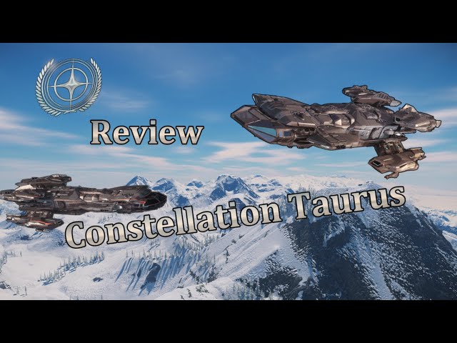 Star Citizen - Simple Review Constellation Taurus
