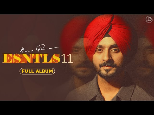 ESNTLS 11 (Album) Nirvair Pannu | Juke Dock
