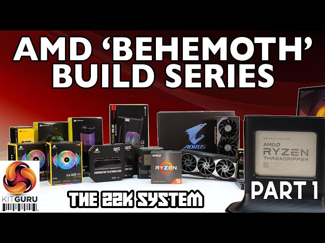 AMD BEHEMOTH System build - Part 1 (The 22K system!)