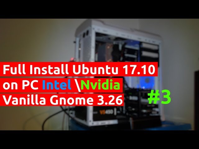 Install Ubuntu 17.10 on PC Intel\Nvidia #3  [30.12.2017, 20.00, MSK,18+] -stream 1080p 30fps