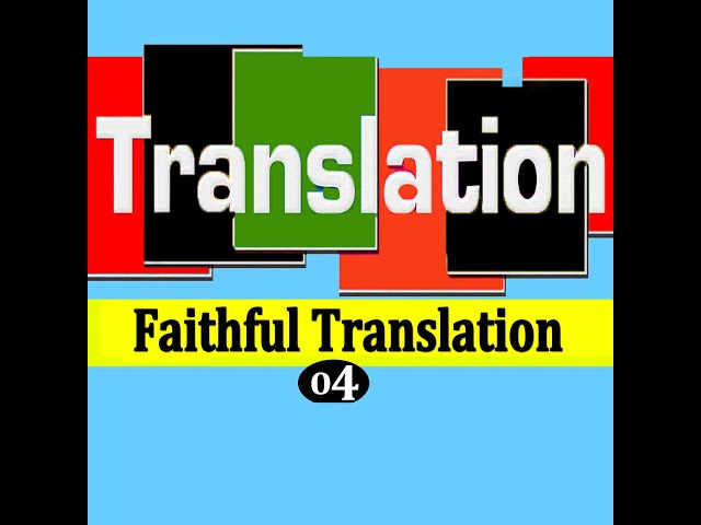 Translation [ Semester 03 & 04 ]: Faithful  Translation + درس تطبيقي