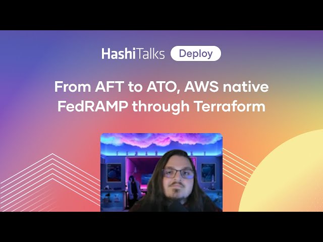 From AFT to ATO, AWS native FedRAMP through Terraform