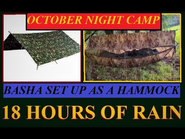 # OCTOBER NIGHT CAMP BASHA TO HAMMOCK...bexbugoutsurvivor