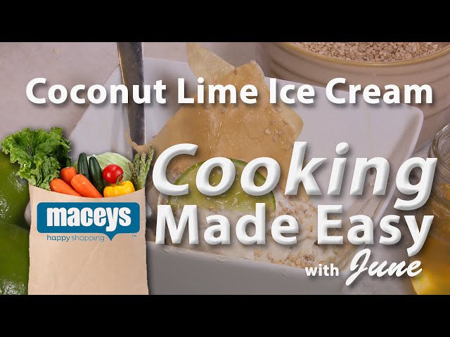 Cooking Made Easy with June: Coconut Lime Ice Cream  |  01/06/20
