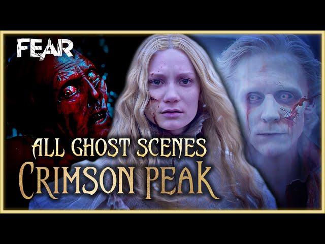 All Ghost Scenes In Guillermo Del Toro's Crimson Peak (2015) | Fear: The Home Of Horror