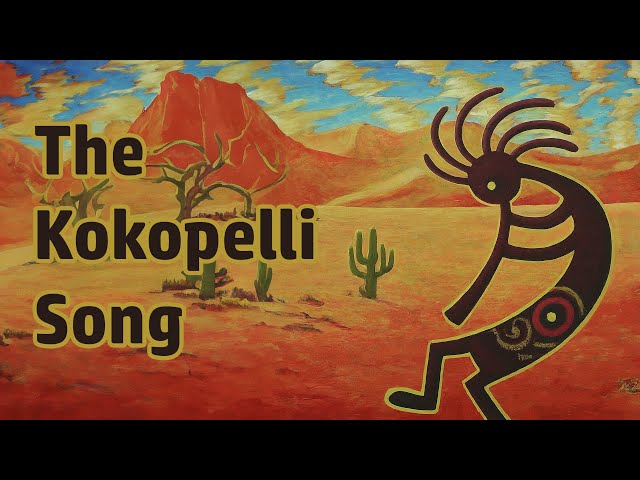 The Kokopelli Song