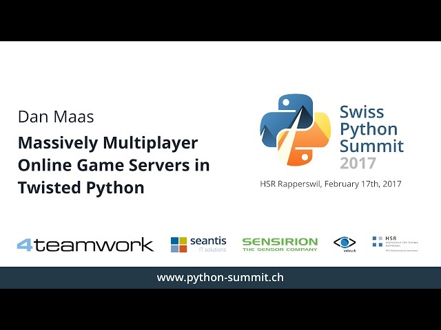 Dan Maas – Massively Multiplayer Online Game Servers in Twisted Python – SPS17