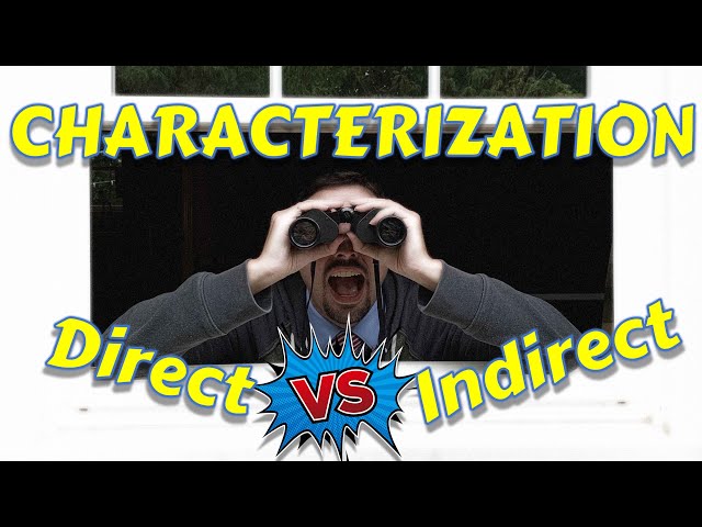Direct and Indirect Characterization: Show and Tell