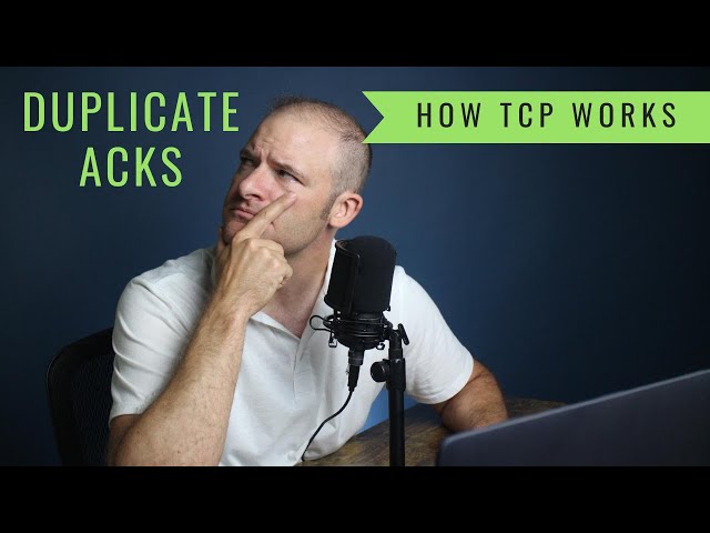 How TCP Works - Duplicate Acknowledgments