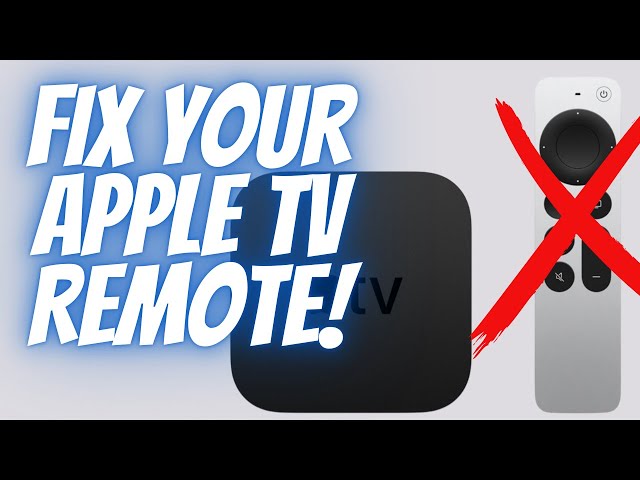 How to Fix Apple TV 4K Remote Control Problems