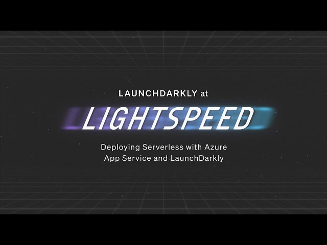 Deploying Serverless with Azure App Service and LaunchDarkly