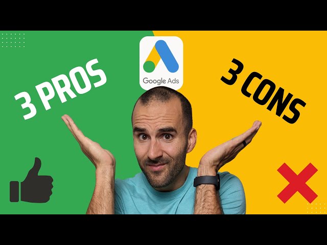 Is Google Ads Worth It? 3 Pros, 3 Cons