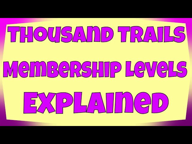 Thousand Trails Membership Levels Explained 2023