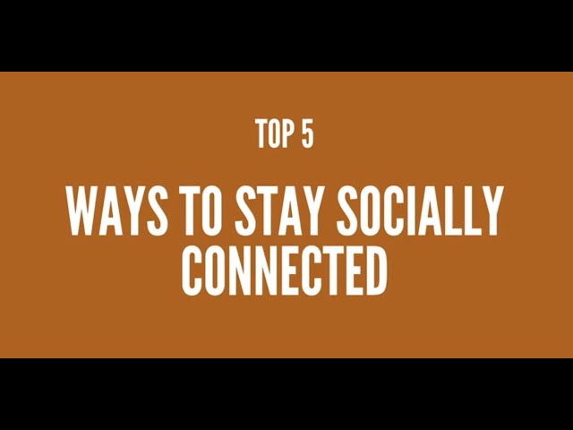 Top 5 Ways to Stay Socially Connected | McCombs School of Business