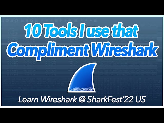 24: 10 Tools I use that Compliment Wireshark | Learn Wireshark @ SF22US