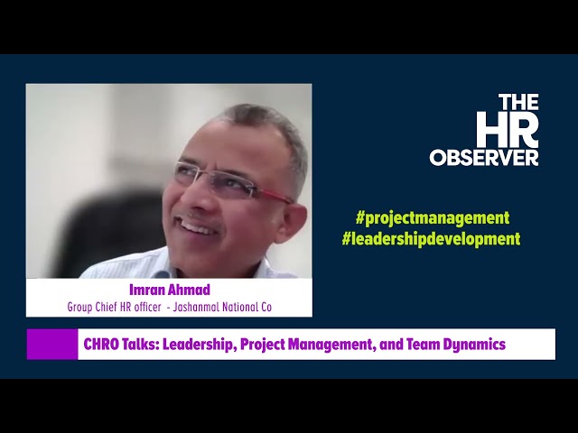 Imran Ahmad | CHRO Talks Leadership, Project Management and Team Dynamics