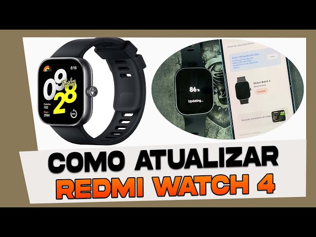 Como Atualizar o Xiaomi Redmi Watch 4
