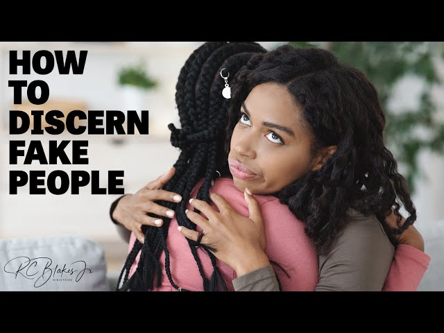 HOW TO DISCERN FAKE PEOPLE