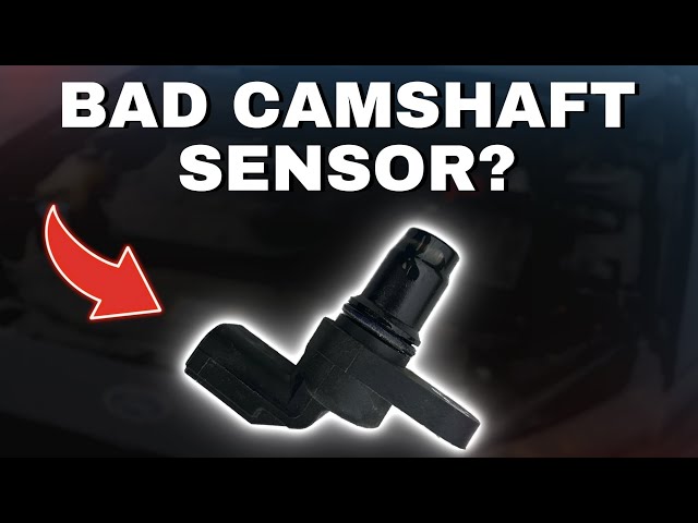 Symptoms Of A Bad Camshaft Position Sensor